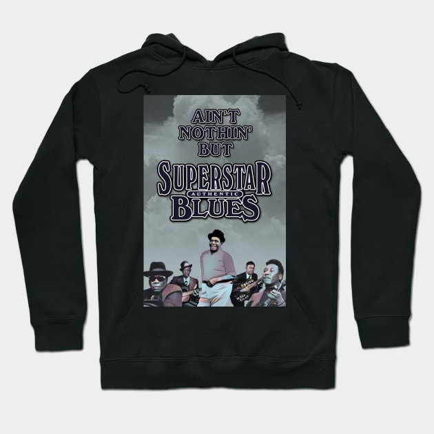 Ain't Nothin' But Authentic - Superstar Blues Hoodie by PLAYDIGITAL2020